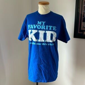 My Favorite Kid Bought Me This Shirt